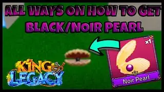 ALL WAYS ON HOW TO GET BLACK/NOIR PEARL IN KING LEGACY UPDATE 7