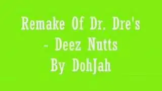 Deez Nutts Remake Dr Dre