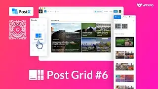 Post Grid #6: Customizations and Settings Overview [PostX Gutenberg Blocks]