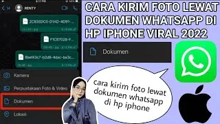 CARA KIRIM FOTO LEWAT DOKUMEN WHATSAPP DI HP IPHONE VIRAL TERBARU 2022! CARA KIRIM FOTO DOKUMEN WA!!