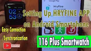 Setting Up HRYFine app to Android smartphone with 116 Plus Smartwatch