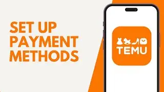 How to Set Up Payment Methods on Temu