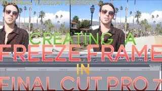 How to make a FINAL CUT FREEZE FRAME - Final Cut Pro 7 Tutorial