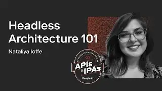 Headless Architecture 101 | APIs & IPAs