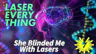 she blinded me with lasers