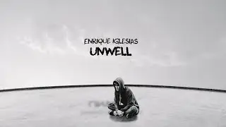 Enrique Iglesias - UNWELL (Lyric Video)