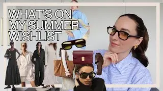 WHATS ON MY WISHLIST FOR SUMMER 2024 | H&M, COS, Marks & Spencer, & Other Stories, Sezane & more