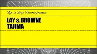 Lay & Browne - Tajima (Vegas Baby Remix) [Big & Dirty Records]