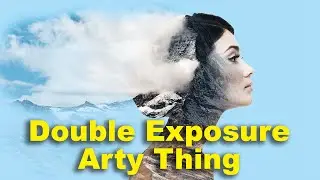 How to do this DOUBLE EXPOSURE ARTY THING is Photoshop