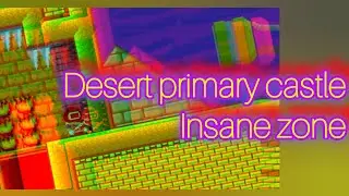 Ultimate level builder/maker (My levels) - Desert primary castle (By Samuel CM)//Insane + zone