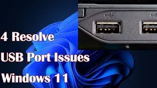 USB Port Issues in Windows 11- 4 Resolve