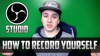 How To Record Yourself Using Open Broadcaster Software Studio - Tutorial #65