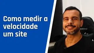 Como medir a Velocidade de um site (Entendendo a Taxa de Rejeição | Tempo de Carregamento)