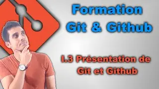 Formation Git & GitHub FR: I.3 Présentation de Git et Github