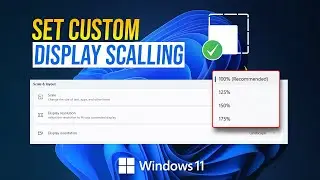 How to Set Custom Display Scaling Settings on Windows | Adjust Desktop Display Size and Position