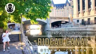 Walk Tour @ Rideau Canal OTTAWA CANADA  //  2024