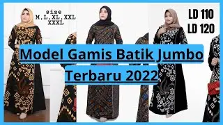 Model Gamis Batik Ukuran Jumbo Terbaru 2022