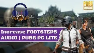 Guide to Increase FOOTSTEPS Audio | (PUBG PC LITE)