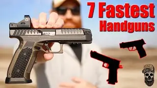 Top 7 Fastest Handguns