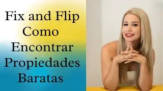 Fix and Flip | Comprar Remodelar Vender Casas | Flipping Para Principiantes | Encontrar Propiedades