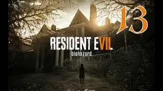 Прохождение Resident Evil 7 - Biohazard #13 Кошмар - dlc