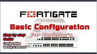 FortiGate Firewall Step by Step Configuration Guide | Basic Configuration, Backup & Restore