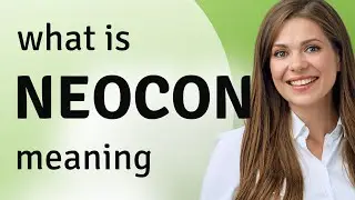 Neocon | NEOCON meaning