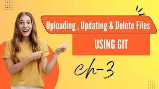 How to upload All files on github | After Edit Upload Project on github | How to Deleate Repository