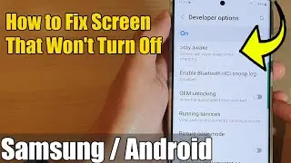 How to Fix Screen That Won't Turn Off on Samsung/Android Phones