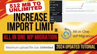 Increase ALL IN ONE WP MIGRATION Import Limit 512 MB to Unlimited in 2024(Updated Method)