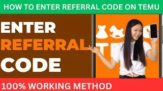 How To Enter Referral Code On Temu - How To Use Someone's Referral Code On Temu 2024