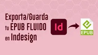 EXPORTA o GUARDA tu EPUB(EBOOK) en ADOBE INDESIGN 2024 🖥️ 📚 📝