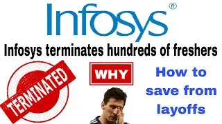 Infosys terminates hundreds of freshers | LayOffs |WHY ? | How to escape termination