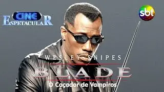 Chamada Cine Espetacular Blade, O Caçador de Vampiros SBT (12/08/2003)