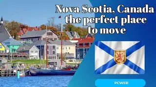 Why Nova Scotia, Canada Is the Perfect Place to Relocate and Thrive