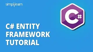 C# Entity Framework Tutorial | C Sharp Entity Framework Explained | C# Tutorial | Simplilearn