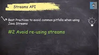 Java 8 Stream API  - 46 Best Practices #2 || Avoid re-using streams