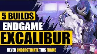 TOP 5 Excalibur Builds For The Endgame After Rework [Warframe]