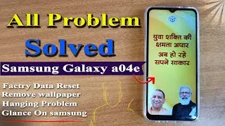 Samsung Galaxy A04e All Problem Solved  || Glance On Samsung. Wallpaper Remove.Factory Data Reset ?