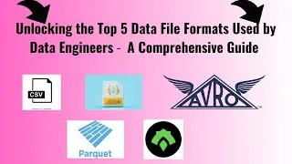 Unlocking the Top 5 Data File Formats Used by Data Engineers - A Comprehensive Guide (2024)