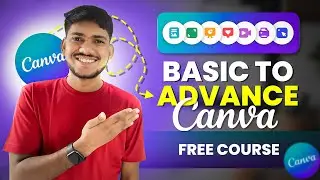 Canva FULL COURSE For Beginners 2024 | How to Use Canva Like PRO [FREE]