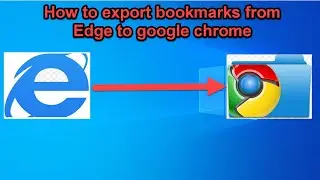 How to export bookmarks from Edge to google chrome