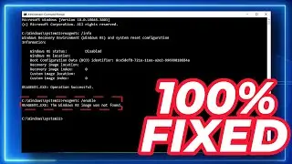 FIX : REAGENTC.EXE: The Windows RE image was not found ON windows 10 or windows 11