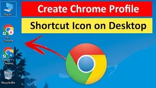 How to Create Chrome Profile Shortcut Icon on Desktop?