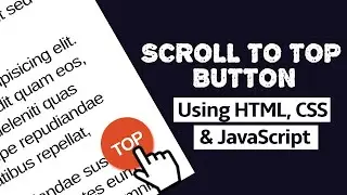 Scroll to Top Button Using HTML, CSS and JavaScript