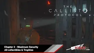 The Callisto Protocol CH02 (Outbreak) - All collectibles & Trophies (Maximum difficulty)