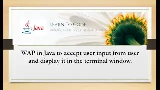 #java #bluejava WAP in Java to accept user input from user and display it in the terminal window.