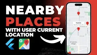 Nearby Places With User Current Location in Flutter بالعربي