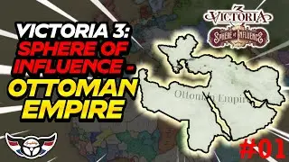 Victoria 3: Sphere of Influence - Ottoman Empire - ep1