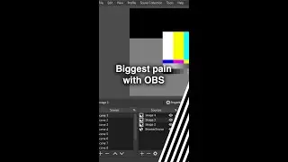 Biggest pain with OBS - SOLVED!